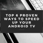 How do You Speed Up an Android TV Box?