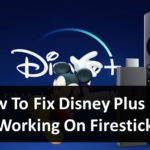How To Fix Disney Plus Not Working On Firestick