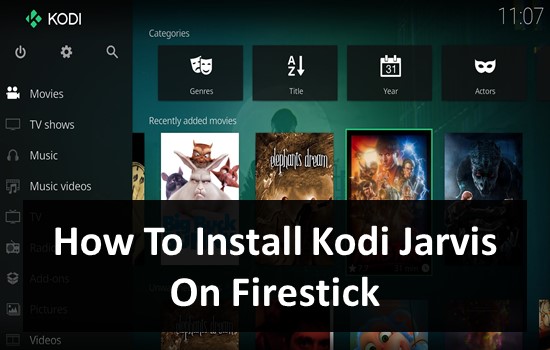 How To Install Kodi Jarvis On Firestick