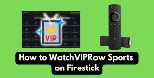 How to Watch VIPRow Sports on Firestick Streaming Device