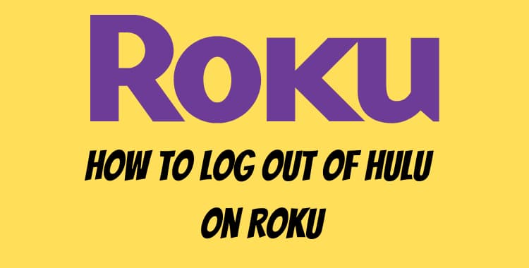 Log Out of Hulu on Roku