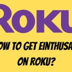 Einthusan on Roku: How to Install and Watch Einthusan on Roku?