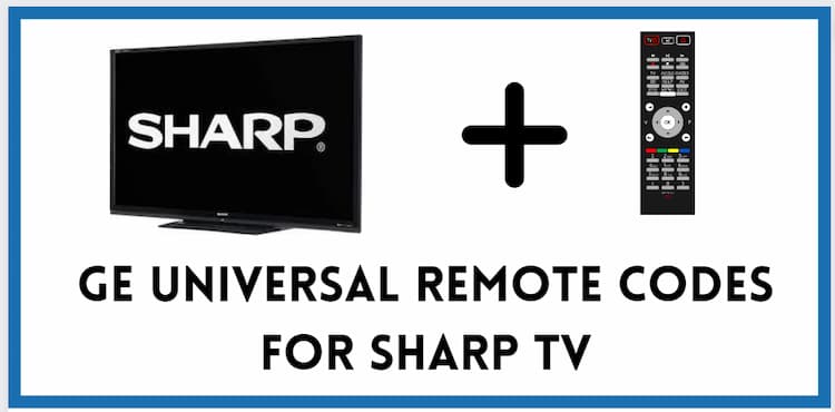 GE Universal Remote Codes for Sharp TV