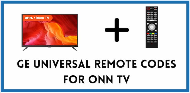 Ge Universal Remote Codes for Onn Tv